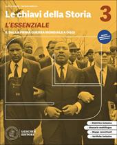 Le chiavi della storia. Edizione di Attraverso la Storia conforme alle Nuove Indicazioni Nazionali. L'essenziale. Per ls Scuola media. Vol. 3