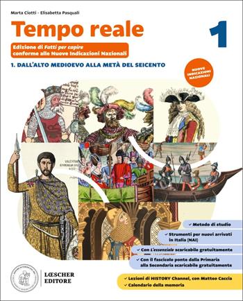 Tempo reale. Per la Scuola media. Con La fine dell’Età antica+Essenziale 1. Vol. 1: Dall’Alto Medioevo alla metà del Seicento - Marta Ciotti, Elisabetta Pasquali - Libro Loescher 2026 | Libraccio.it
