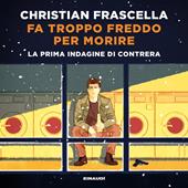 Libraccio Fa troppo freddo per morire (audiolibro)