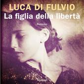 Libraccio La figlia della libertà (audiolibro)