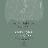 Libraccio Consegnati al silenzio (audiolibro)
