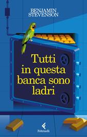  Tutti in questa banca sono ladri