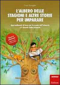 L'albero delle stagioni e altre storie per imparare. Apprendimenti di base per la scuola dell'infanzia e il biennio della primaria - Carlo Scataglini - Libro Erickson 2012, I materiali | Libraccio.it