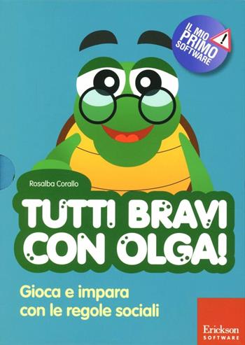 Tutti bravi con Olga! Gioca e impara con le regole sociali. Con CD-ROM - Rosalba Corallo - Libro Erickson 2012, Il mio primo software | Libraccio.it