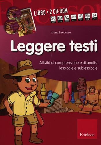 Leggere testi. Attività di comprensione e di analisi lessicale e sublessicale. Con 2 CD-ROM - Elena Freccero - Libro Erickson 2012, I materiali | Libraccio.it