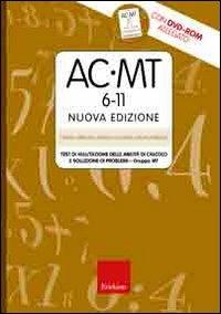 AC-MT 6-11. Test di valutazione delle abilità di calcolo e soluzione dei problemi. Gruppo MT. Con CD-ROM - Cesare Cornoldi, Daniela Lucangeli, Monica Bellina - Libro Erickson 2012, Test e strum. valutazione psicol. educat. | Libraccio.it