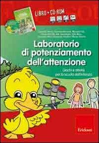 Laboratorio di potenziamento dell'attenzione. Giochi e attività per la scuola dell'infanzia. Con CD-ROM  - Libro Erickson 2012, I materiali | Libraccio.it