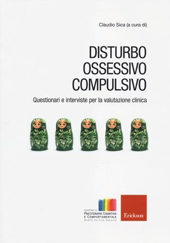 Disturbo ossessivo-compulsivo. Questionari e interviste per la valutazione clinica  - Libro Erickson 2012, Quad. psicoterapia cognitiva e comportam. | Libraccio.it