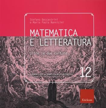 Matematica e letteratura. Oltre le due culture - Stefano Beccastrini, M. Paola Nannicini - Libro Erickson 2012, Strum. per la didattica della matematica | Libraccio.it