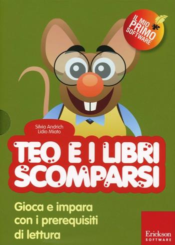 Teo e i libri scomparsi. Gioca e impara con i prerequisiti di lettura. Con CD-ROM - Silvia Andrich, Lidio Miato - Libro Erickson 2012, Il mio primo software | Libraccio.it