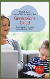 Generazione Cloud. Essere genitori ai tempi di smartphone e tablet