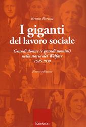 I giganti del lavoro sociale. Grandi donne (e grandi uomini) nella storia del welfare (1526-1939)