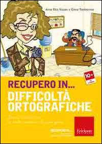 Recupero in... difficoltà ortografiche. Percorsi e attività per la scuola secondaria di primo grado. CD-ROM - Anna Rita Vizzari, Elena Tamborrino - Libro Erickson 2016, Software didattico | Libraccio.it