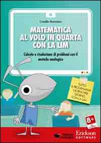 Image of Matematica al volo in quarta con la LIM. Calcolo e risoluzione di...