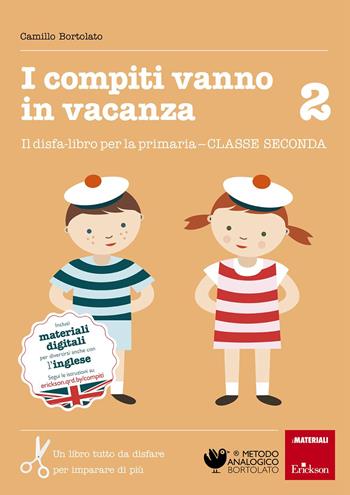 I compiti vanno in vacanza. Il disfa-libro per la primaria. Classe seconda - Camillo Bortolato - Libro Erickson 2013, I materiali | Libraccio.it