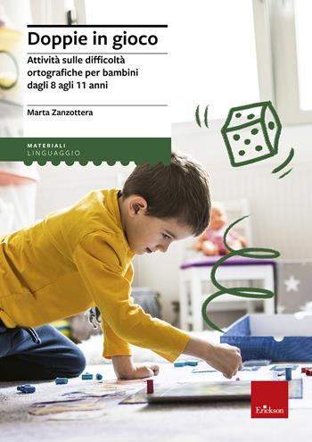 Doppie in gioco. Attività sulle difficoltà ortografiche per bambini dagli 8 agli 11 anni - Marta Zanzottera - Libro Erickson 2013, I materiali | Libraccio.it