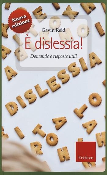 È dislessia! Domande e risposte utili - Gavin Reid - Libro Erickson 2013, Capire con il cuore | Libraccio.it