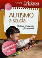 Autismo a scuola. Strategie efficaci per gli insegnanti