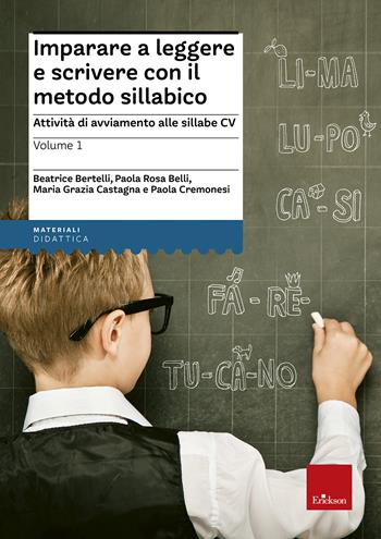 Imparare a leggere e scrivere con il metodo sillabico. Vol. 1: Attività di avviamento alle sillabe CV  - Libro Erickson 2013, I materiali | Libraccio.it