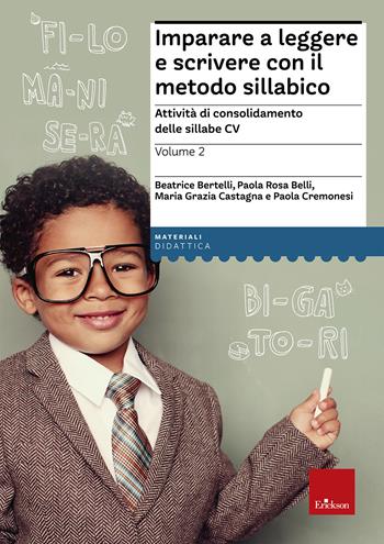 Imparare a leggere e scrivere con il metodo sillabico. Vol. 2: Attività di consolidamento delle sillabe CV  - Libro Erickson 2013, I materiali | Libraccio.it