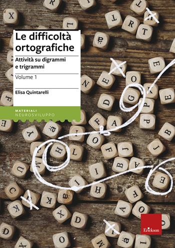 Le difficoltà ortografiche. Vol. 1: Attività su digrammi e trigrammi. - Elisa Quintarelli - Libro Erickson 2013, I materiali | Libraccio.it
