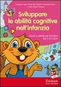 Sviluppare le abilità cognitive nell'infanzia. Giochi e attività per bambini dai 3 ai 6 anni. CD-ROM  - Libro Erickson 2016, Software didattico | Libraccio.it