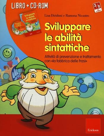 Sviluppare le abilità sintattiche. Attività di prevenzione e trattamento con «la fabbrica delle frasi». Con CD-ROM - Lisa Diridoni, Ramona Nicastro - Libro Erickson 2013, Software didattico | Libraccio.it