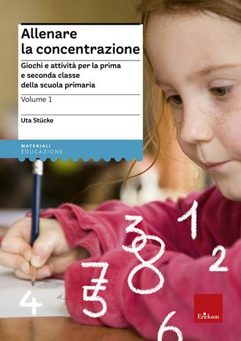 Allenare la concentrazione. Vol. 1: Giochi e attività per la prima e seconda classe della scuola primaria - Uta Stücke - Libro Erickson 2014, I materiali | Libraccio.it