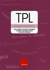 TPL. Test di prima lettura per bambini di prima e seconda classe. Con CD-ROM