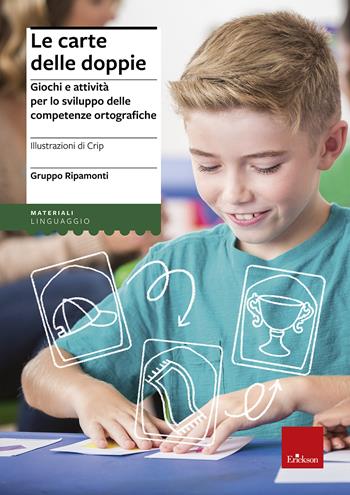 Le carte delle doppie. Giochi e attività per lo sviluppo delle competenze ortografiche - Itala Riccardi Ripamonti - Libro Erickson 2014, I materiali | Libraccio.it