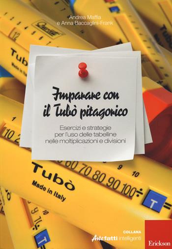 Imparare con il tubò pitagorico. Con strumento - Andrea Maffia, Anna Ethelwyn Baccaglini-Frank - Libro Erickson 2014, Artefatti intelligenti | Libraccio.it