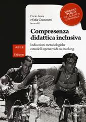 Compresenza didattica inclusiva. Indicazioni metodologiche e modelli operativi di co-teaching