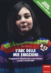 L' ABC delle mie emozioni. 8-13 anni. Programma di alfabetizzazione socio-affettiva secondo il metodo REBT