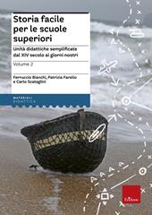 Storia facile . Unità didattiche semplificate. Vol. 2: Dal XIV secolo ai giorni nostri