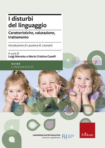 I disturbi del linguaggio. Caratteristiche, valutazione, trattamento  - Libro Erickson 2014, Logopedia in età evolutiva | Libraccio.it