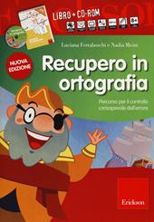 Recupero in ortografia. Percorso per il controllo consapevole dell'errore. Con CD-ROM