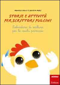 Storie e attività per scrittori e pulcini. Laboratorio di scrittura per la scuola primaria - Monica Colli, Saviem - Libro Erickson 2014, I materiali | Libraccio.it