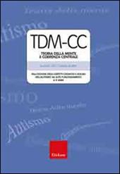 TDM-CC. Teoria della mente e coerenza centrale. Valutazione degli aspetti cognitivi e sociali nell'autismo ad alto funzionamento 6-11 anni