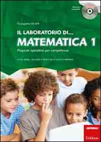 Il laboratorio di... Matematica 1. Proposte operative per competenze. Classi prima, seconda e terza della scuola primaria. Con CD-ROM - Giuseppina Gentili - Libro Erickson 2014, I materiali | Libraccio.it