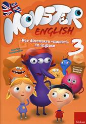 Monster english. Per diventare «mostri» in inglese. Con adesivi. Vol. 3