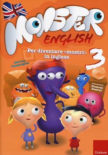 Monster english. Per diventare «mostri» in inglese. Con adesivi. Vol. 3 - Sabrina Campregher - Libro Erickson 2015, I materiali | Libraccio.it