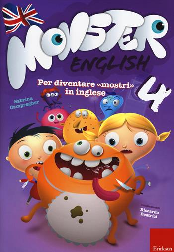 Monster english. Per diventare «mostri» in inglese. Con adesivi. Vol. 4 - Sabrina Campregher - Libro Erickson 2015, I materiali | Libraccio.it