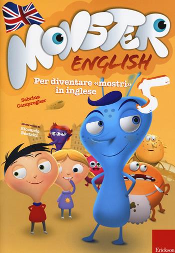 Monster english. Per diventare «mostri» in inglese. Con adesivi. Vol. 5 - Sabrina Campregher - Libro Erickson 2015, I materiali | Libraccio.it