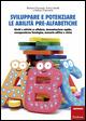 Sviluppare e potenziare le abilità pre-alfabetiche. Giochi e attività su alfabeto, denominazione rapida, consapevolezza fonologica, memoria uditiva e visiva - Barbara Fioravanti, Enrico Savelli, Stefano Franceschi - Libro Erickson 2015, I materiali | Libraccio.it