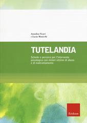 Tutelandia. Schede e percorsi per l'intervento psicologico con minori vittime di abuso e di maltrattamento