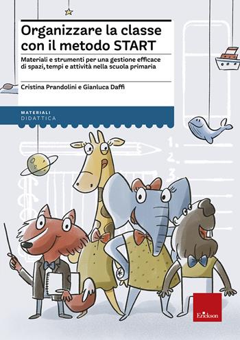 Organizzare la classe con il metodo Start. Materiali e strumenti per una gestione efficace di spazi, tempi e attività nella scuola primaria - Cristina Prandolini, Gianluca Daffi - Libro Erickson 2015, I materiali | Libraccio.it