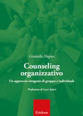 Counseling organizzativo. Un approccio integrato di gruppo e individuale