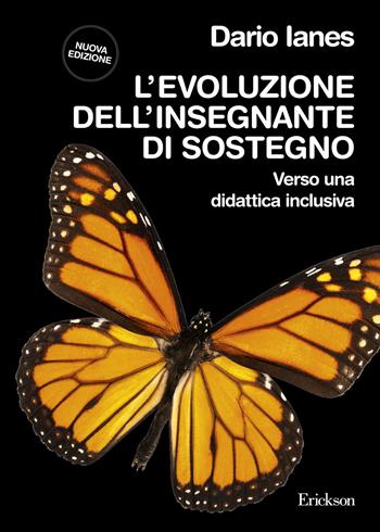 L'evoluzione dell'insegnante di sostegno. Verso una didattica inclusiva - Dario Ianes - Libro Erickson 2015 | Libraccio.it