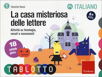 casa misteriosa delle lettere. Attività su fonologia, vocali e consonanti. Schede per Tablotto 6+ italiano - Desirèe Rossi - Libro Erickson 2015, I materiali | Libraccio.it