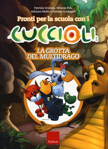 Pronti per la scuola con i cuccioli. La grotta del multidrago  - Libro Erickson 2016, I materiali | Libraccio.it